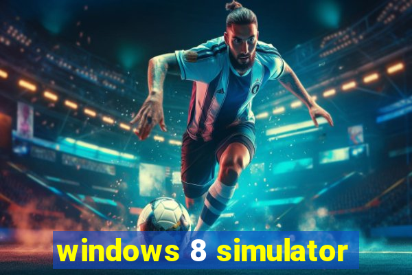 windows 8 simulator